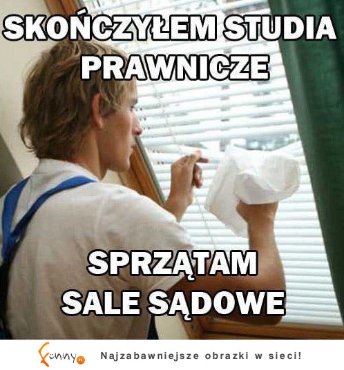 Skończyłem studia prawnicze... ;)