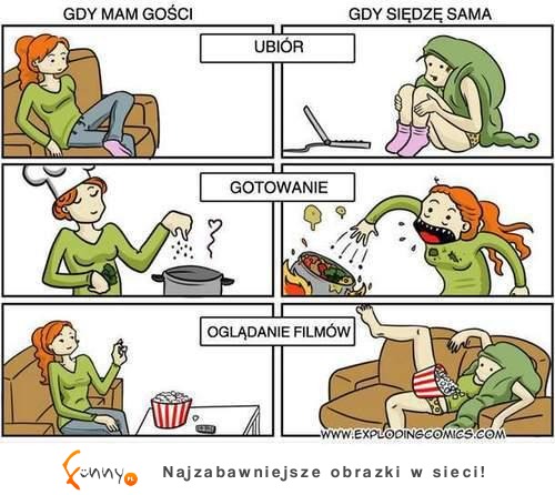 Gdy siedzę sama a gdy mam gości ;D