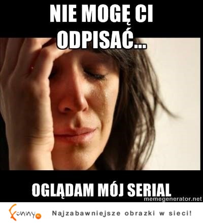 Nie mogę odpisać bo ...