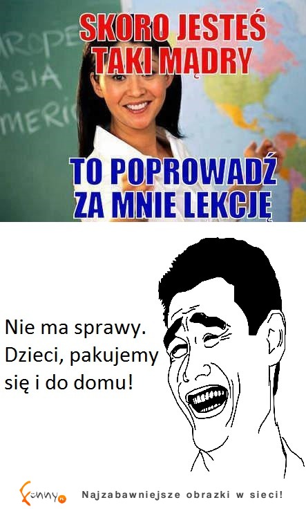 Skoro jesteś taki mądry : D