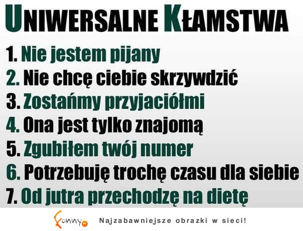 7 uniwersalnych kłamstwa! Każde z nich na pewno znasz ;)