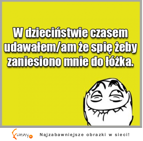 W dziecińswie czasem udawałem