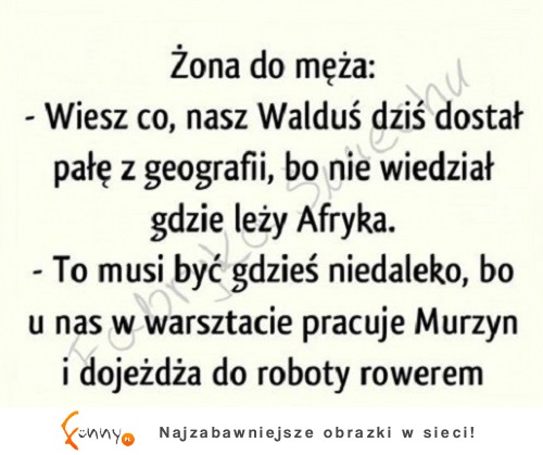 A ona sie Waldusiowi dziwi... ;)