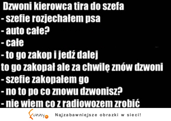 Dzwoni kierowca tira do szefa! HaHa DOBRE