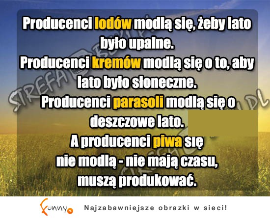 Każdy się o coś modli, ZOBACZ co z producentami PIWA!