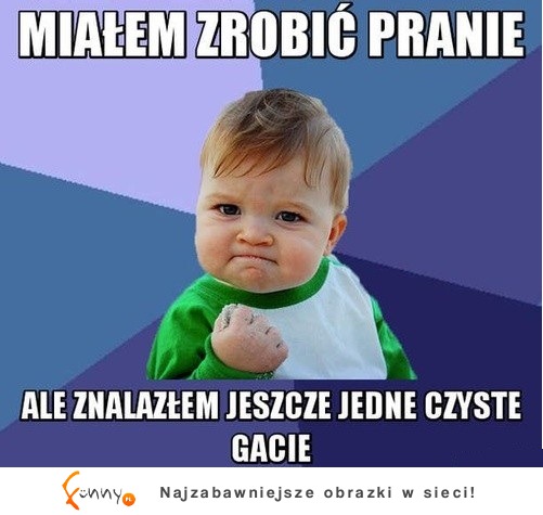 Miałem zrobić pranie :)