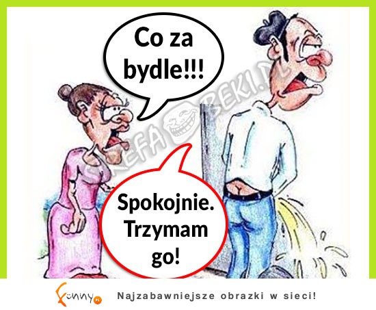 Trzymam go XD