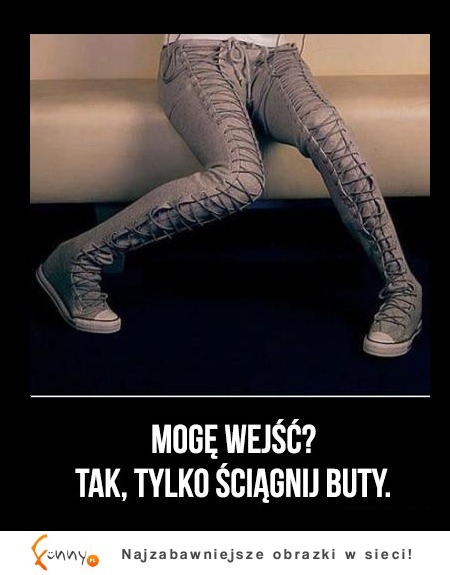 Wejdź, tylko najpierw ściągnij buty!