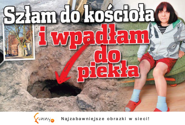 Szła i wpadła