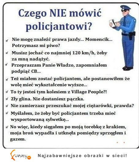 Czego nie powinniśmy MÓWIĆ POLICJANTOWI- dobre! :D