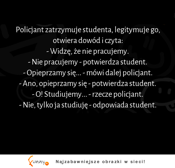 Policjant zatrzymuje studenta :D