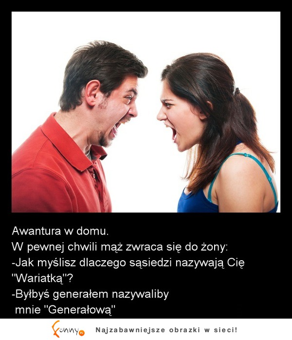 Awantura w domu! W pewnej chwili mąż zwraca się do żony! :D