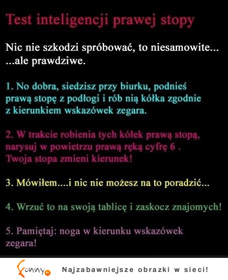 Zrób to koniecznie!  Test inteligencji prawej stopy- ja poległem haha