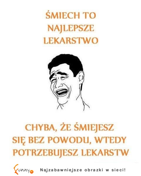 Śmiech to najlepsze lekarstwo, chyba że...