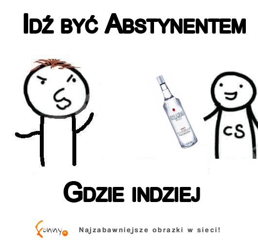 Precz z abstynentami