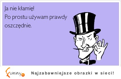 ja nie kłamię