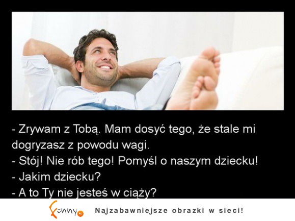 Złośliwy narzeczony! Ale jej powiedział! hah :D