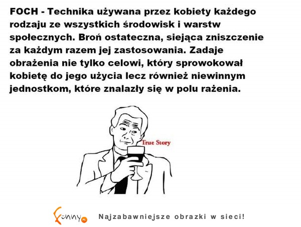 Co to jest FOCH? To technika używana przez... ;) Sama prawda!