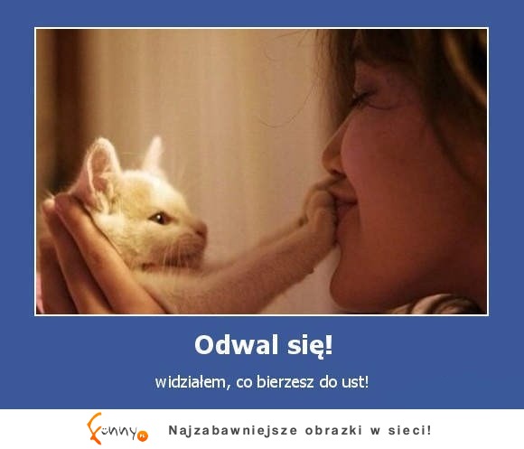 Odwal się! :D