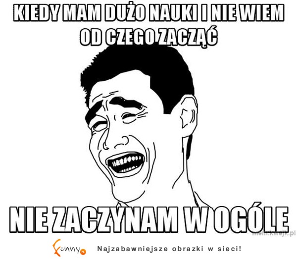 Kiedy mam dużo nauki...