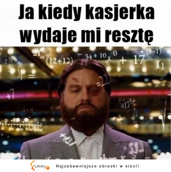 Kiiedy kasjerka wydaje mi resztę