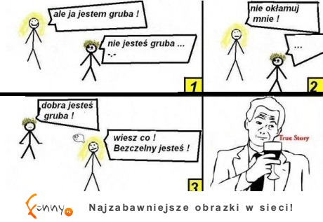 Jestem gruba :D