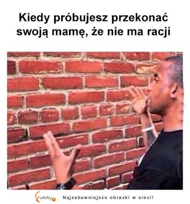 Mama ma zawsze rację