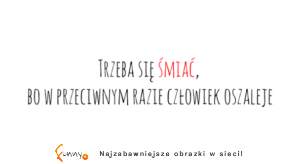 Trzeba się śmiać