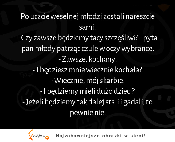 Po uczcie weselnej młodzi zostali nareszcie sami :D