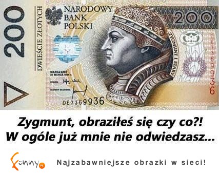 Zygmunt, obraziłeś się...