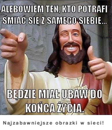 Ten kto potrafi się śmiac z siebie ;)