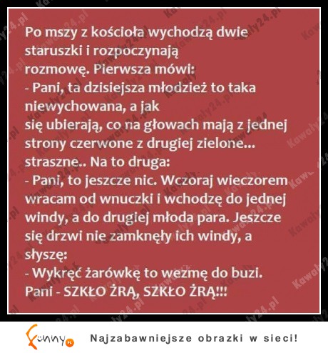 Po mszy wychodzą dwa mohery i plotkują... PORAŻKA!