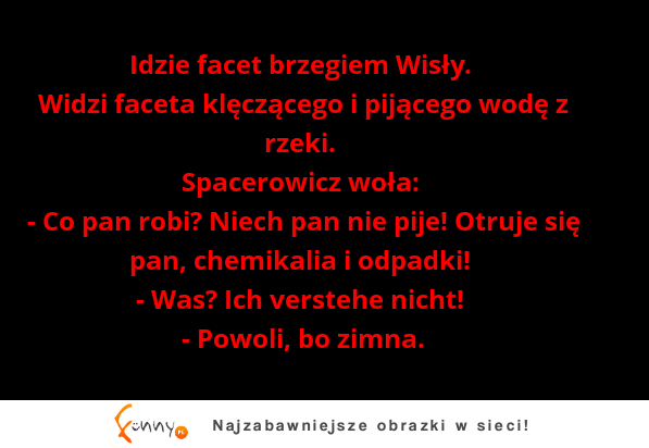 Idzie facet brzegiem Wisły! :)