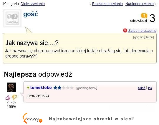 Jaka to CHOROBA gdy ludzie się obrażają, denerwują....  haha teraz już wiadomo! Wiedziałeś? :)