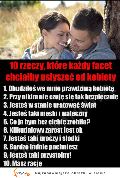 Co facet chciałby usłyszeć od kobiety! :D