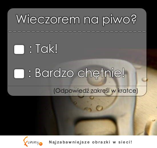 Wieczorem na piwo? ;D