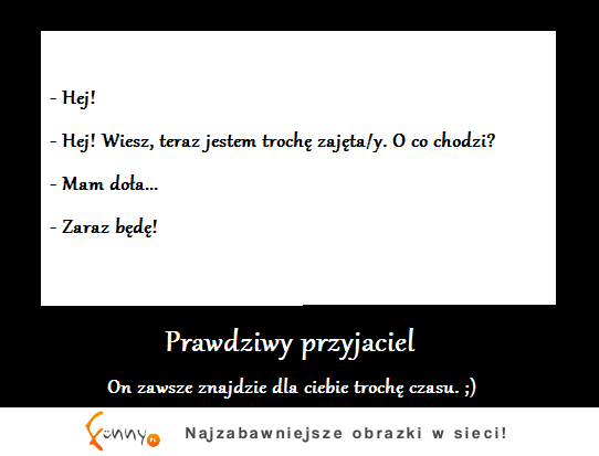 Prawdziwy przyjaciel! :D