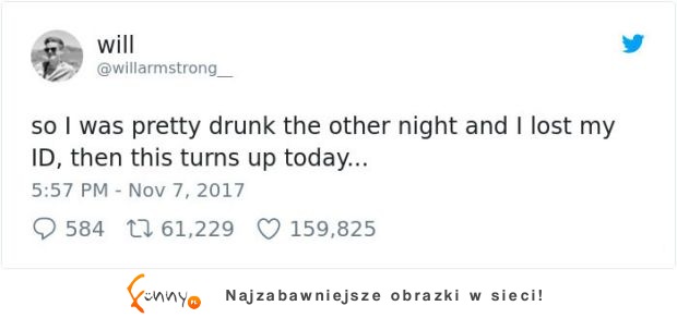 Will zabalował pewnej nocy i zgubił prawo jazdy - później przyszedł list, że wydał tej nocy sporo kasy! Will zabalował pewnej nocy i zgubił prawo jazdy - później przyszedł list, że wydał tej nocy sporo kasy!