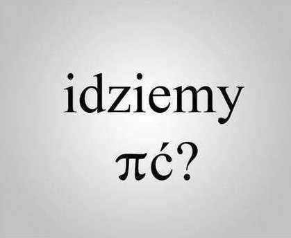 idziemy pić?