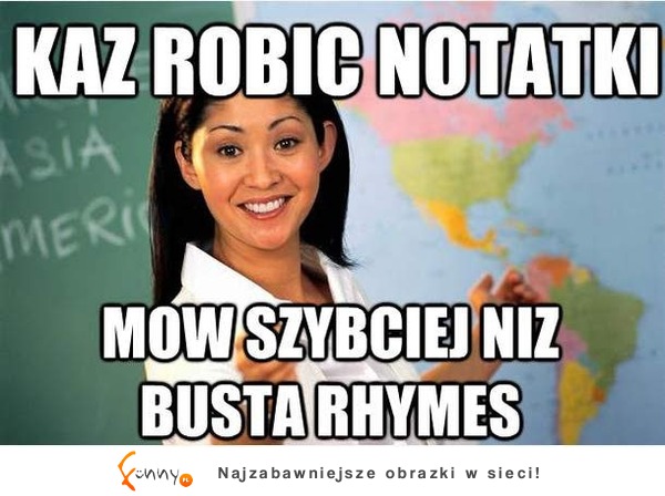 Każe robić notatki...