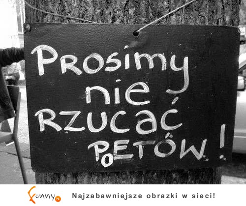 proszę nie rzucać