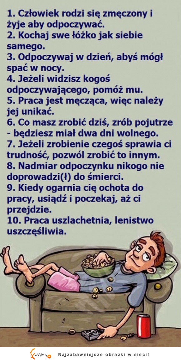 Zasady spokojnego i szczęśliwego życia na wesoło :D w ilu w nich jesteś dobry ?