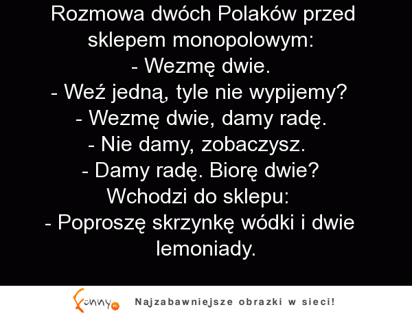 Dwie czy jedną, jedną czy dwie... Dylematy pod sklepem, rozwiązanie bezbłędne!