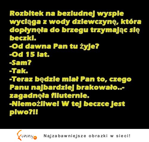 Rozbitek dostaje coś, czego mu najbardziej brakowało! HAHA