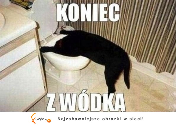 Koniec z wódką :D