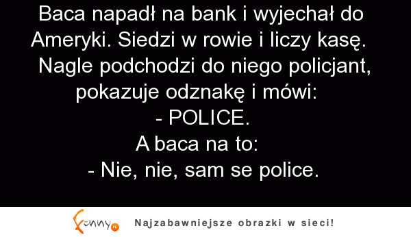 Baca napadł na bank i wyleciał do Ameryki liczyc pieniądze! Aż tu nagle...