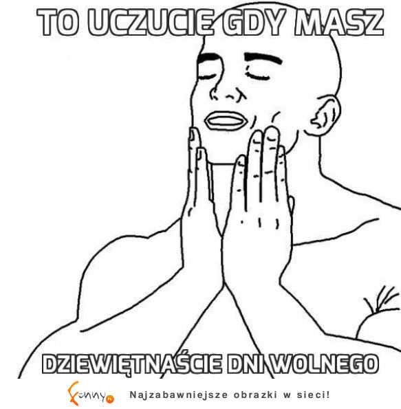 Dziewiętnaście dni wolnego to jak wygrać życie