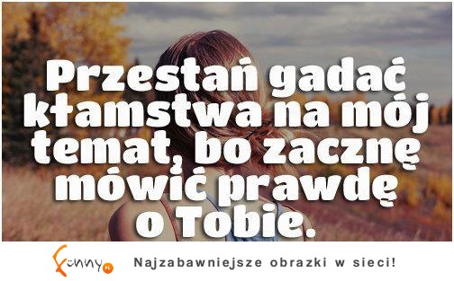 Przestań...