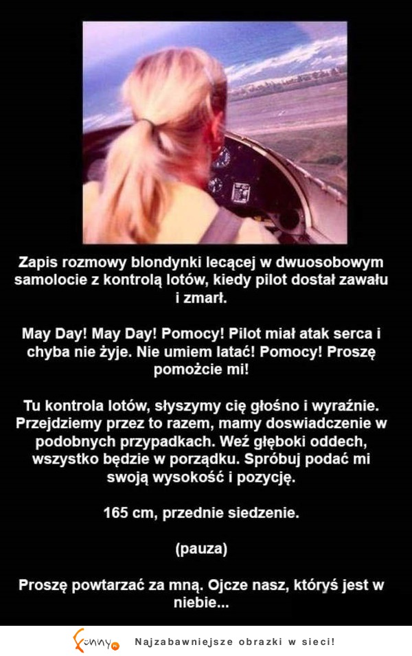 Sama blondynka w samolocie- musisz zobaczyć jak to sie skończyło, haha! :)