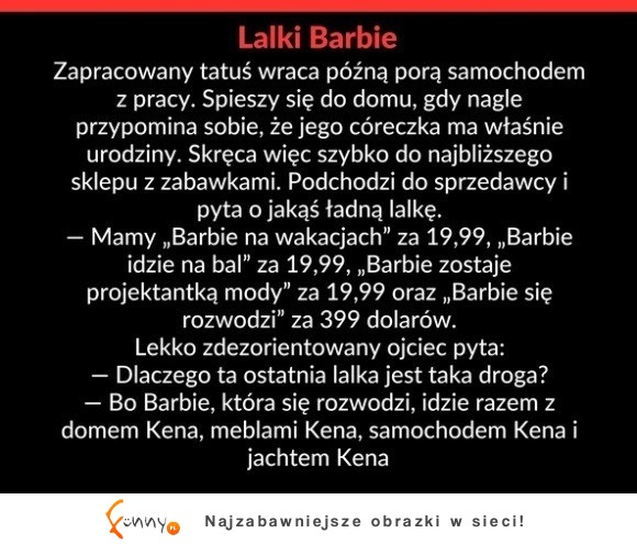 Czemu ostatnia Barbie jest taka droga...? No jak w życiu XD